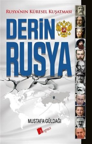 Mustafa GüldağıAraştırma & İnceleme ve Referans KitaplarıDerin Rusya - Rusya'nın Küresel Kuşatması