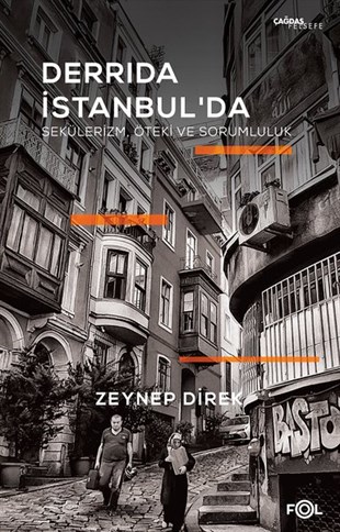 Zeynep DirekFelsefe BilimiDerrida İstanbul'da: Sekülerizm, Öteki ve Sorumluluk