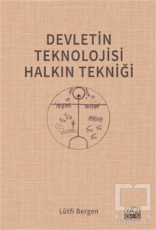 Lütfi BergenDüşünce KitaplarıDevletin Teknolojisi Halkın Tekniği