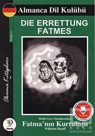 Wilhelm HauffGenel KonularDie Errettung Fatmes - Binbir Gece Masallarından Fatma’nın Kurtuluşu