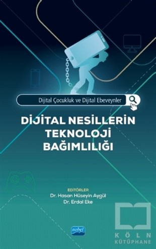 Ahmet SongurAile ve Çocuk KitaplarıDijital Çocukluk ve Dijital Ebeveynler - Dijital Nesillerin Teknoloji Bağımlılığı