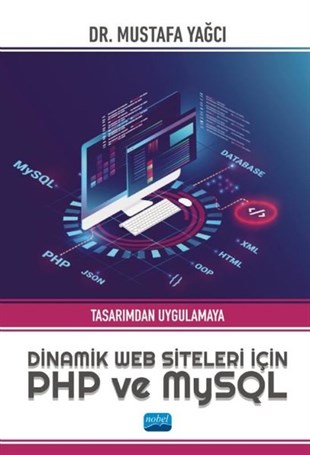 Mustafa YağcıBilgisayar KitaplarıDinamik Web Siteleri için PHP ve MySQL - Tasarımdan Uygulamaya