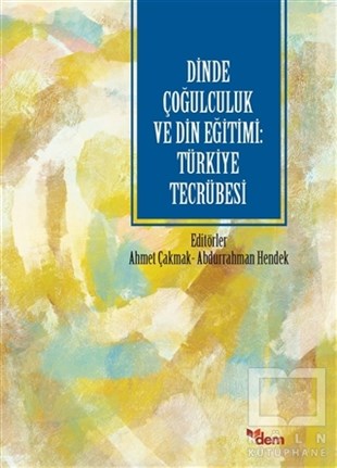 Ahmet ÇakmakDiğerDinde Çoğulculuk ve Din Eğitimi: Türkiye Tecrübesi
