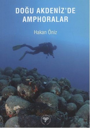 Hakan ÖnizArkeolojiDoğu Akdeniz'de Amphoralar