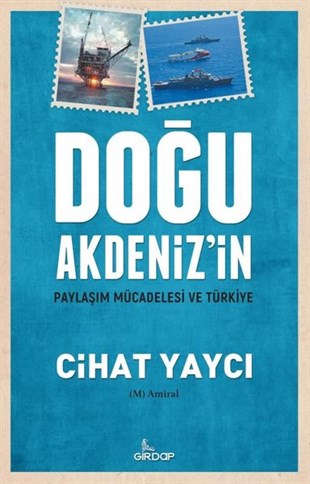 Cihat YaycıTürkiye Siyaseti ve Politikası KitaplarıDoğu Akdeniz'in Paylaşım Mücadelesi ve Türkiye
