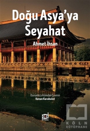 Ahmet İhsanSeyahatnameDoğu Asya'ya Seyahat