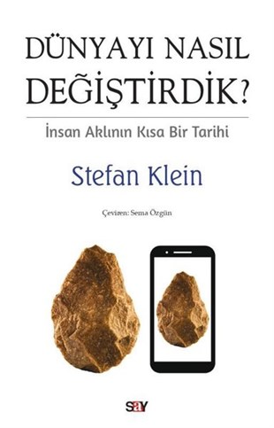 Stefan KleinDünya TarihiDünyayı Nasıl Değiştirdik? İnsan Aklının Kısa Bir Tarihi