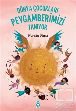 Nurdan DamlaRoman-ÖyküDünya Çocukları Peygamberimizi Tanıyor