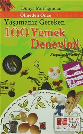 Stephen DownesYemek KitaplarıDünya Mutfağından Ölmeden Önce Yaşamanız Gereken 100 Yemek Deneyimi