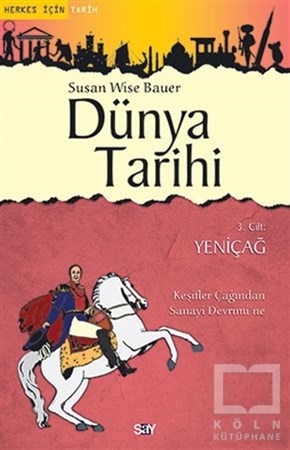 Susan Wise BauerDünya TarihiDünya Tarihi 3. Cilt : Yeniçağ
