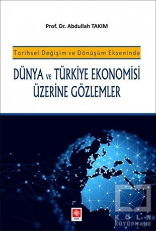 Abdullah TakımTürkische Wirtschaft BücherDünya ve Türkiye Ekonomisi Üzerine Gözlemler