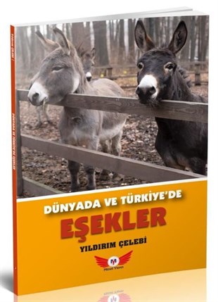 Yıldırım ÇelebiHayvan Bakımı ve Eğitimi KitaplarıDünyada ve Türkiye'de Eşekler