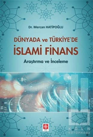 Mercan HatipoğluBorsa - FinansDünyada ve Türkiye'de İslami Finans