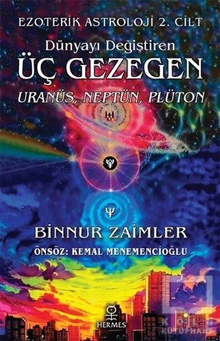 Binnur ZaimlerAstroloji KitaplarıDünyayı Değiştiren Üç Gezegen: Uranüs, Neptün, Plüton