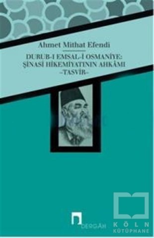 Ahmet Midhat EfendiRomanDurub-ı Emsal-i Osmaniye : Şinasi Hikemiyatının Ahkamı - Tasvir