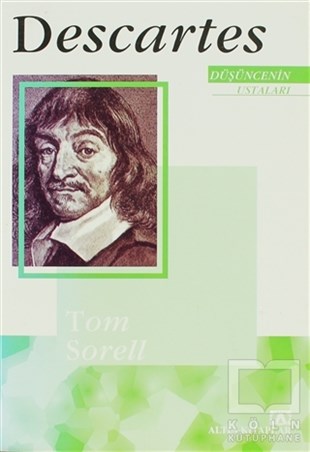 Tom SorellFilozof BiyografileriDüşüncenin Ustaları: Descartes