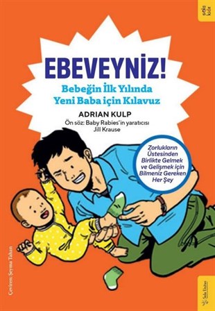 Adrian KulpEgitim Etkinlik KitaplariEbeveyniz! Bebeğin İlk Yılında Yeni Baba için Kılavuz