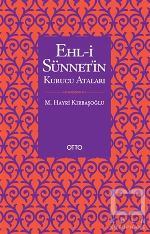 Mehmed Hayri KırbaşoğluMüslümanlıkla İlgili KitaplarEhl-i Sünnet’in Kurucu Ataları
