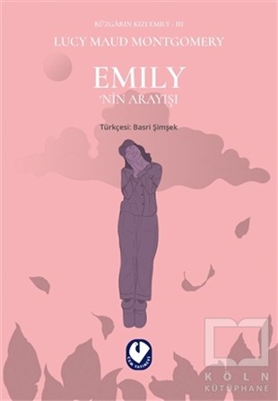 Lucy Maud MontgomeryTürkçe RomanlarEmily’nin Arayışı - Rüzgarın Kızı Emily 3