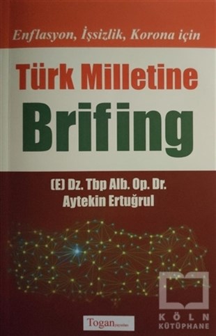 Aytekin ErtuğrulAraştırma & İnceleme ve Referans KitaplarıEnflasyon İşsizlik Korona için Türk Milletine Brifing