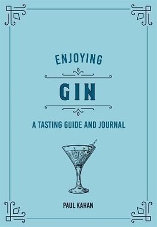 Paul KahanBeverageEnjoying Gin: A Tasting Guide and Journal (Liquor Library)