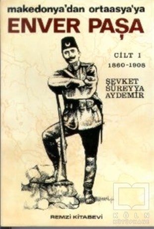 Şevket Süreyya AydemirDiğerEnver Paşa Cilt: 1 1860-1908 Makedonya’dan Ortaasya’ya