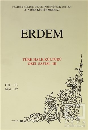 KolektifTarih DergileriErdem Atatürk Kültür Merkezi Dergisi Sayı : 39 Eylül 2001 (Cilt 13 ) Türk Halk Kültürü Özel Sayısı - 3
