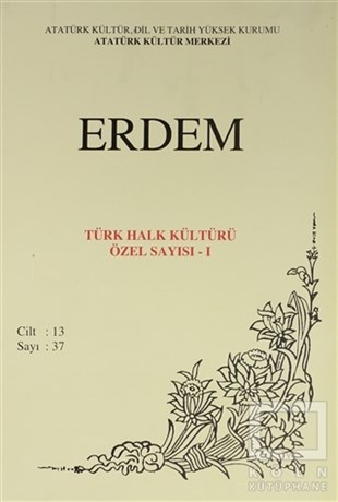 KolektifTarih DergileriErdem Atatürk Kültür Merkezi Dergisi Sayı : 37 Ocak 2001 (Cilt 13) Türk Halk Kültürü Özel Sayısı - 1