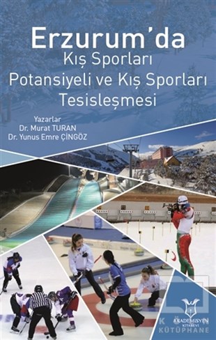 Murat TuranSpor KitaplarıErzurum’da Kış Sporları Potansiyeli ve Kış Sporları Tesisleşmesi