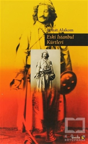 Rohat Alakomİstanbul RehberiEski İstanbul Kürtleri