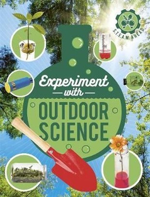 Nick ArnoldScienceExperiment with Outdoor Science: Fun projects to try at home (STEAM Ahead)