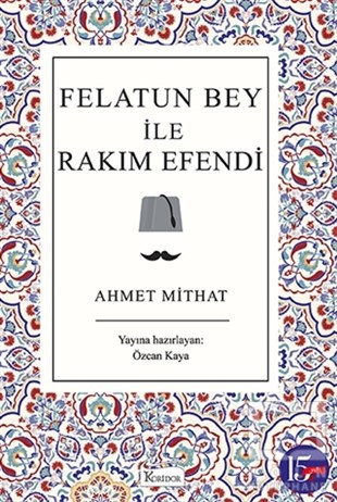 Ahmet MithatDünya Klasikleri & Klasik KitaplarFelatun Bey ile Rakım Efendi