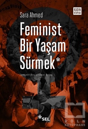 Sara AhmedKadın Sorunu - FeminizmFeminist Bir Yaşam Sürmek