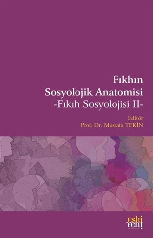 Mustafa TekinSosyoloji KitaplarıFıkhın Sosyolojik Anatomisi