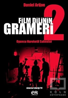 Daniel ArizonFotoğraf, Sinema, TiyatroFilm Dilinin Grameri 2 Oyuncu Hareketli Sahneler