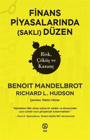 Benoit MandelbrotEkonomi KitaplarıFinans Piyasalarında (Saklı) Düzen - Risk Çöküş ve Kazanç
