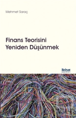 Mehmet SaraçBorsa - FinansFinans Teorisini Yeniden Düşünmek