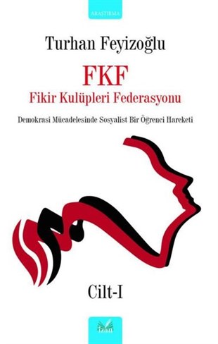 Turhan FeyizoğluEleştiri & Kuram & İnceleme KitaplarıFKF Fikir Kulüpleri Federasyonu Cilt - 1