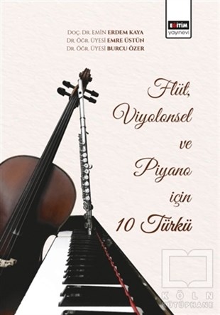 Erdem KayaÖğrenim KitaplarıFlüt, Viyolonsel ve Piyano için 10 Türkü