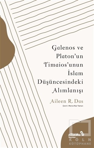 Aileen R. DasDiğerGalenos ve Platon’un Timaios’unun İslam Düşüncesindeki Alımlanışı