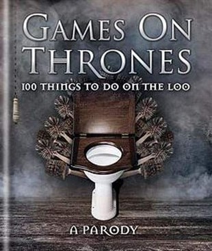 Michael PowellHumourGames on Thrones: 100 things to do on the loo