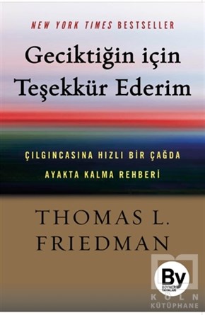 Thomas L. FriedmanKişisel GelişimGeciktiğin İçin Teşekkür Ederim