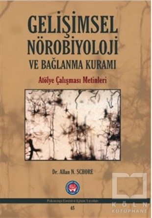 Allan N. SchoreBaşvuru KitaplarıGelişimsel Nörobiyoloji ve Bağlanma Kuramı