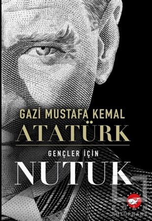 Gazi Mustafa Kemal  AtatürkMustafa Kemal Atatürk KitaplarıGençler için Nutuk
