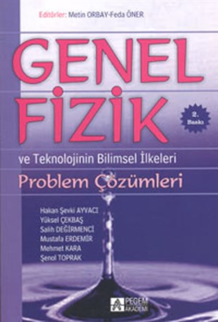 Mehmet KaraFizikGenel Fizik ve Teknolojinin Bilimsel İlkeleri - Problem Çözümleri