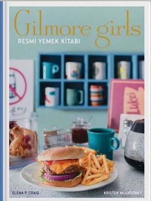 Kristen MulrooneyGastronomiGilmore Girls: Resmi Yemek Kitabı