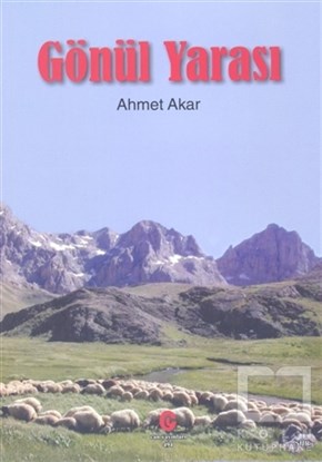 Ahmet AkarŞiirGönül Yarası