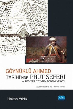 Hakan YıldızSosyal BilimlerGöynüklü Ahmed Tarihi'nde Prut Seferi ve 1123 - 1125 1711 - 1714 Dönemi Veksyii