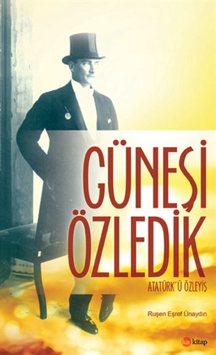 Emrah AkkurtMustafa Kemal Atatürk KitaplarıGüneşi Özledik