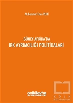 Muhammet Emin RuhiAraştırma-İncelemeGüney Afrika'da Irk Ayrımcılığı Politikaları